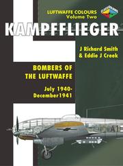 Cover of: Kampfflieger- Bombers of the Luftwaffe 1933-1940, Volume 1 (Luftwaffe Colours) | J. Richard Smith