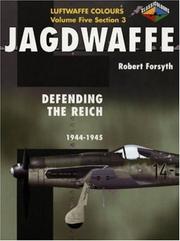 Cover of: Jagdwaffe Vol 5  Section 3: Defending the Reich 1944-45 (Luftwaffe Colours)