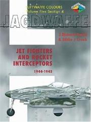 Cover of: Jagdwaffe V5 Sec 4- Jet Fighters and Rocket Interceptors 1944-1945 (Luftwaffe Colours) by Eddie Creek
