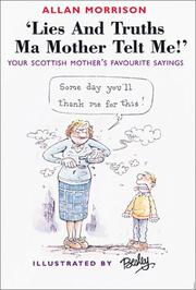 Lies and truths ma mother telt me! by Allan Morrison