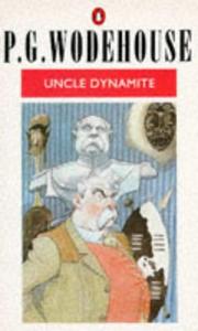 Cover of: Uncle Dynamite by P. G. Wodehouse, P. G. Wodehouse