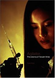 Cover of: Agitator: The Cinema of Takashi Miike