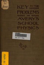 Cover of: Key to the problems in Avery's School physics.