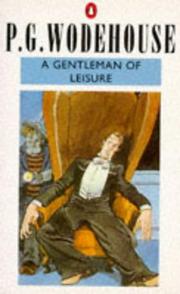 Cover of: A gentleman of leisure by P. G. Wodehouse