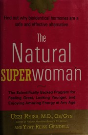 Cover of: The natural superwoman: the scientifically backed program for feeling great, looking younger, and enjoying amazing energy at any age