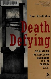 Cover of: Death defying: dismantling the execution machinery in 21st century U.S.A.
