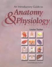 Cover of: An Introductory Guide to Anatomy and Physiology by Louise Tucker