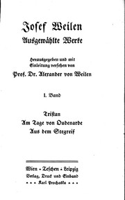 Cover of: Ausgewählte Werke by Josef Weilen ; Herausgegeben und mit Einleitung versehen von Alexander von Weilen.