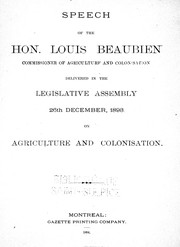 Cover of: Speech of the Hon. Louis Beaubien, commissioner of agriculture and colonisation, delivered in the Legislative Assembly, 26th December, 1893 on agriculture and colonisation
