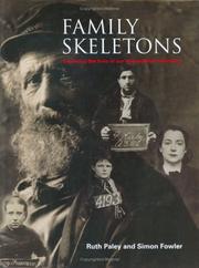 FAMILY SKELETONS: EXPLORING THE LIVES OF OUR DISREPUTABLE ANCESTORS by RUTH PALEY, Simon Fowler, Ruth Paley