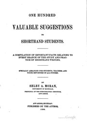 Cover of: One Hundred Valuable Suggestions to Shorthand Students ...: A Compilation of ... by Selby Albert Moran
