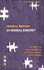 Cover of: Federal Britain in Federal Europe? by Ian Taylor, Austin Mitchell
