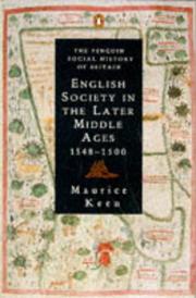 English society in the later Middle Ages, 1348-1500 by Maurice Hugh Keen
