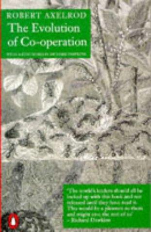 The evolution of cooperation by Robert M. Axelrod