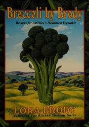 Cover of: Broccoli by Brody: recipes for America's healthiest vegetable