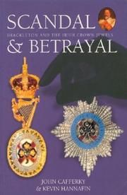 Cover of: Scandal & betrayal: Shackleton and the Irish crown jewels