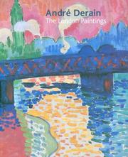 The London paintings by André Derain, Remi Labrusse, Jacqueline Munck, John House, Nancy Ireson