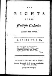 Cover of: The rights of the British colonies asserted and proved by James Otis, Jr.