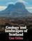 Cover of: Geology and Landscapes of Scotland