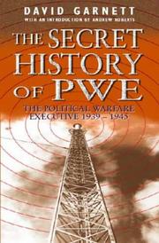 Cover of: The secret history of PWE: the Political Warfare Executive, 1939-1945