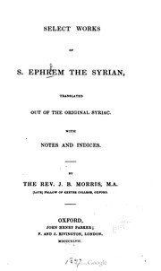 Cover of: Select works of S. Ephrem the Syrian: translated out of the original Syriac, with notes and indices