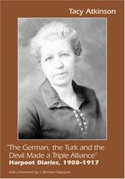 Cover of: "The German, the Turk and the Devil Made a Triple Alliance": Harpoot Diaries, 1908-1917