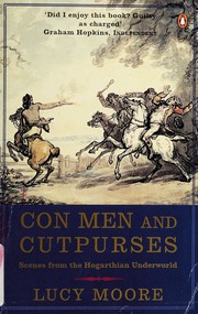 Cover of: Con men and cutpurses: scenes from the Hogarthian underworld