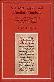 Cover of: Sufi metaphysics and Qurʼānic prophets: Ibn ʻArabī's thought and method in the Fuṣūṣ al-ḥikam