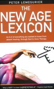 Cover of: The New Age Lexicon: An A-Z of everything you wanted to know, from Absent Healing, though God, to Zone Therapy