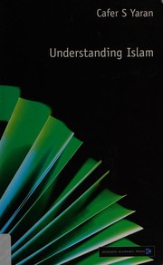 Cover of: UNDERSTANDING ISLAM. by CAFER S. YARAN