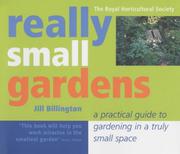 Cover of: Really Small Gardens (Rhs) by Jill Billington, Royal Horticultural Society, Jill Billington, Royal Horticultural Society