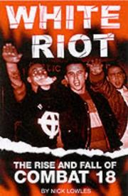 Cover of: White Riot: The Violent Story of Combat 18