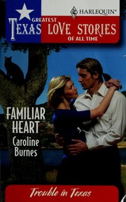 Cover of: Familiar Heart (Greatest Texas Love Stories of All Time) (Greatest Texas Love Stories Of All Time, 33) by 