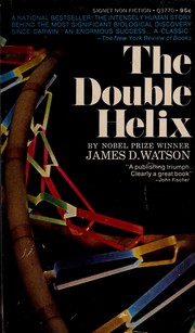 Cover of: The double helix; a personal account of the discovery of the structure of DNA by James D. Watson