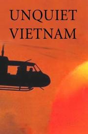 Unquiet Vietnam by Kenneth Murphy