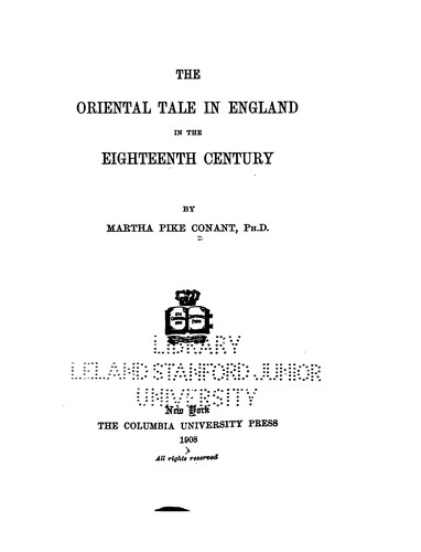The oriental tale in England in the eighteenth century. by Martha Pike Conant