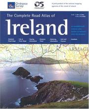 Cover of: The Complete Road Atlas Of Ireland (Irish Maps, Atlases & Guides) by Ordnance Survey of Northern Ireland