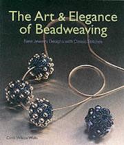 Cover of: The Art and Elegance of Beadweaving