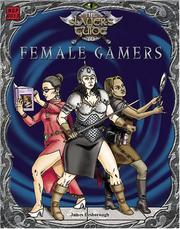 Cover of: The Slayer's Guide To Female Gamers by James Desborough, Brent Chumley