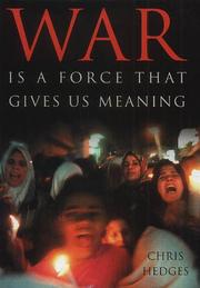 Cover of: War is a Force That Gives Us Meaning by Chris Hedges