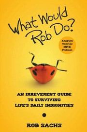 Cover of: What would Rob do? by Rob Sachs