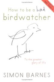 Cover of: How to Be a Bad Birdwatcher by Simon Barnes