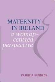 Cover of: Maternity in Ireland by Kennedy, Patricia