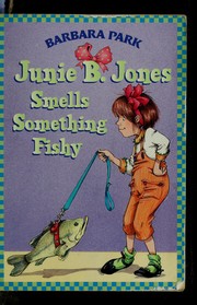 Cover of: Junie B. Jones Smells Something Fishy (Junie B. Jones #12) by Barbara Park