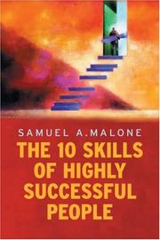 Cover of: The Ten Skills of Highly Successful People by Samuel A. Malone