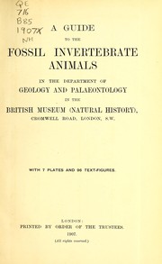 Cover of: A guide to the fossil invertebrate animals in the Department of Geology and Palaeontology in the British Museum (Natural History). by British Museum (Natural History). Department of Geology.