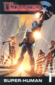 The Ultimates by Mark Millar, Bryan Hitch, Andrew Currie