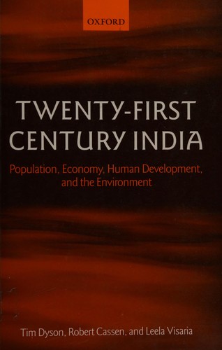 Twenty-first century India by edited by Tim Dyson, Robert Cassen, Leela Visaria.