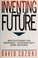 Cover of: Inventing the future