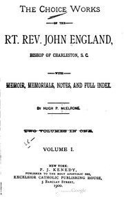Cover of: The choice works of the Rt. Rev. John England, Bishop of Charleston, S.C. by 